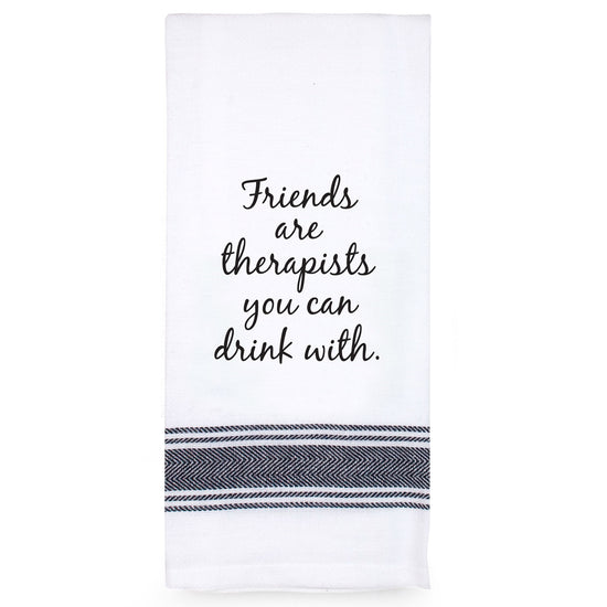 Talkn Tea Towel Friends Are Therapists You Can Drink With