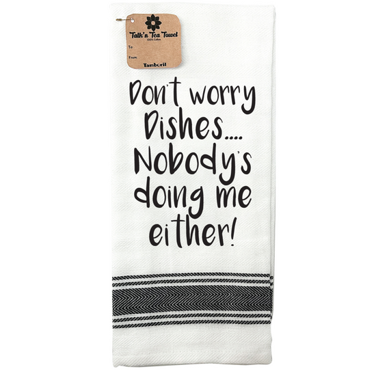 Talkn Tea Towel Don't Worry Dishes