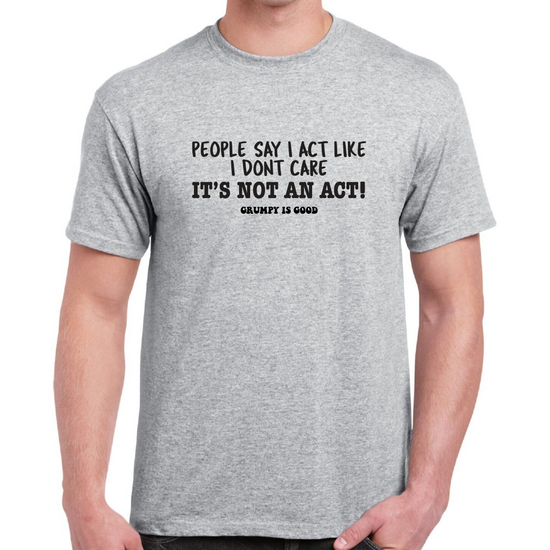 It's Not An Act Grey T-shirt [sz:medium]