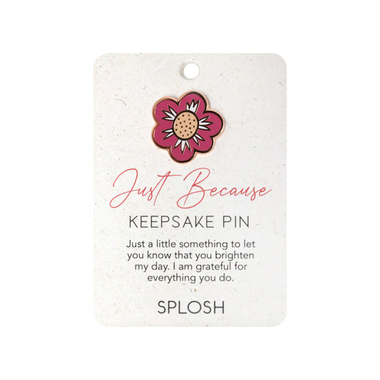 Just Because Keepsake Pin